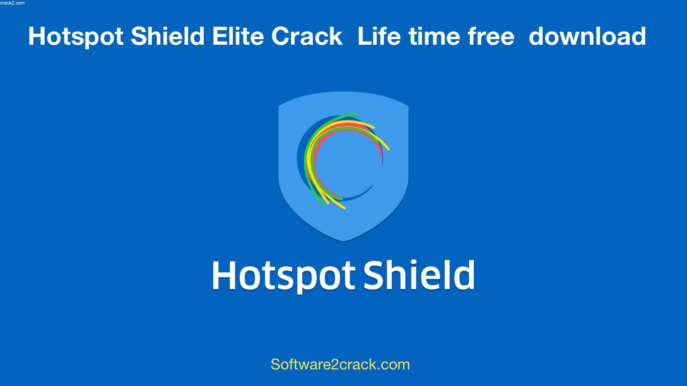 Hotspot Shield Crack Full Latest Version Free Download 2022