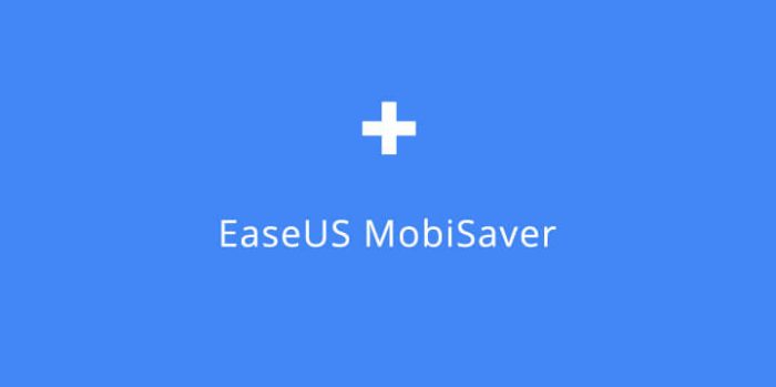 EaseUS MobiSaver 8.1 Crack Full Latest Version Free Download 2022