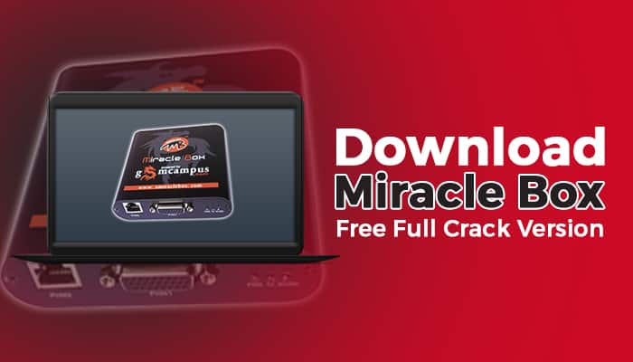 Miracle Box Full Crack