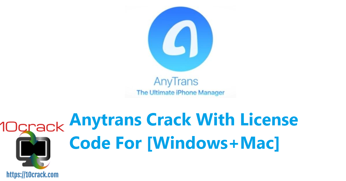 Anytrans Crack With License Code Software For [Windows+Mac]