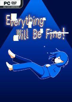 Everything Will Be Fine Build 22363262