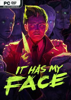 It Has My Face v0.9.183