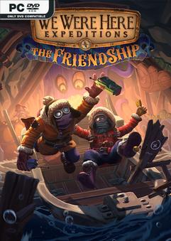 We Were Here Expeditions The FriendShip v1.0.3