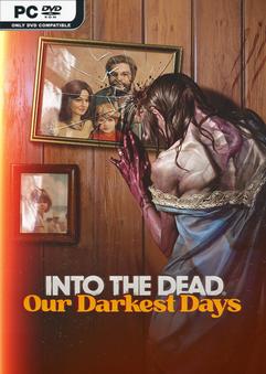 Into the Dead Our Darkest Days v0.13.1.19106