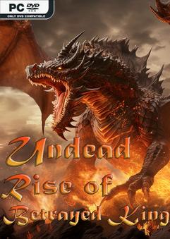 Undead Rise of the Betrayed King Build 21541825