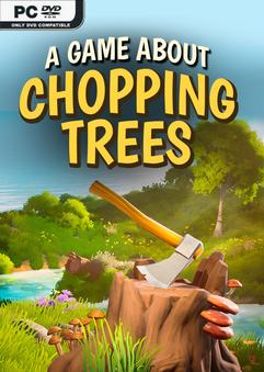 A Game About Chopping Trees-TENOKE