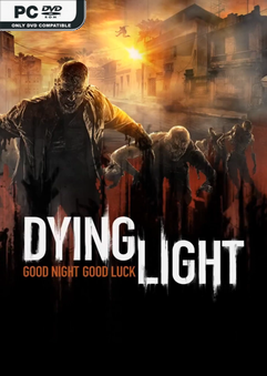 Dying Light Essentials Edition v1.55.0