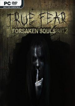 True Fear Forsaken Souls Part 2 v2.0.6.2802
